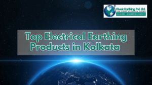 Top Electrical earthing products in Kolkata