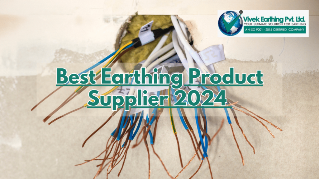 Best Earthing Product Supplier 2024