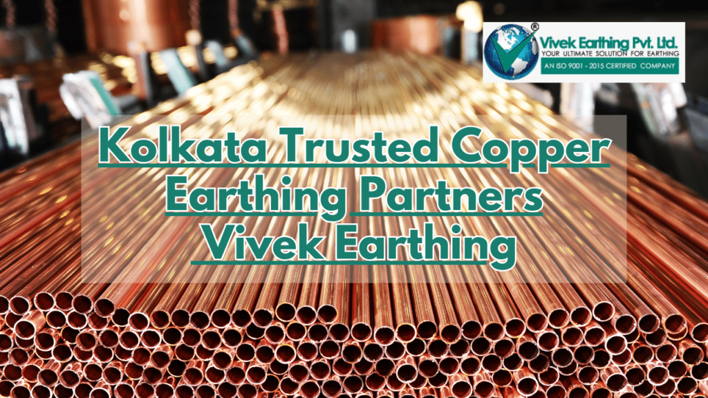 Copper Bonded Earthing Manufacturers in Kolkata