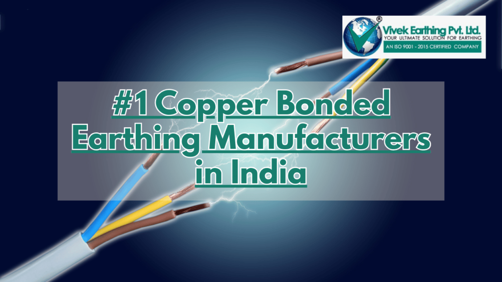 Copper Bonded Earthing Manufacturers