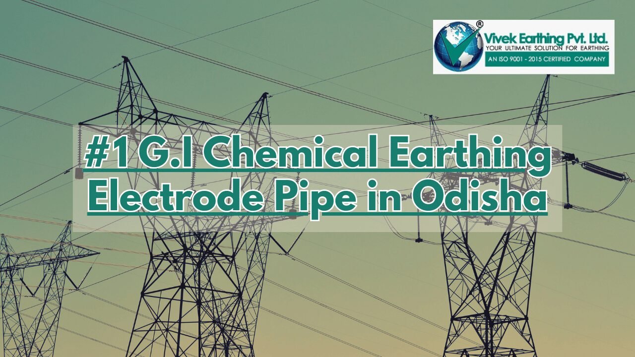 G.I Chemical Earthing Electrode Pipe in Odisha