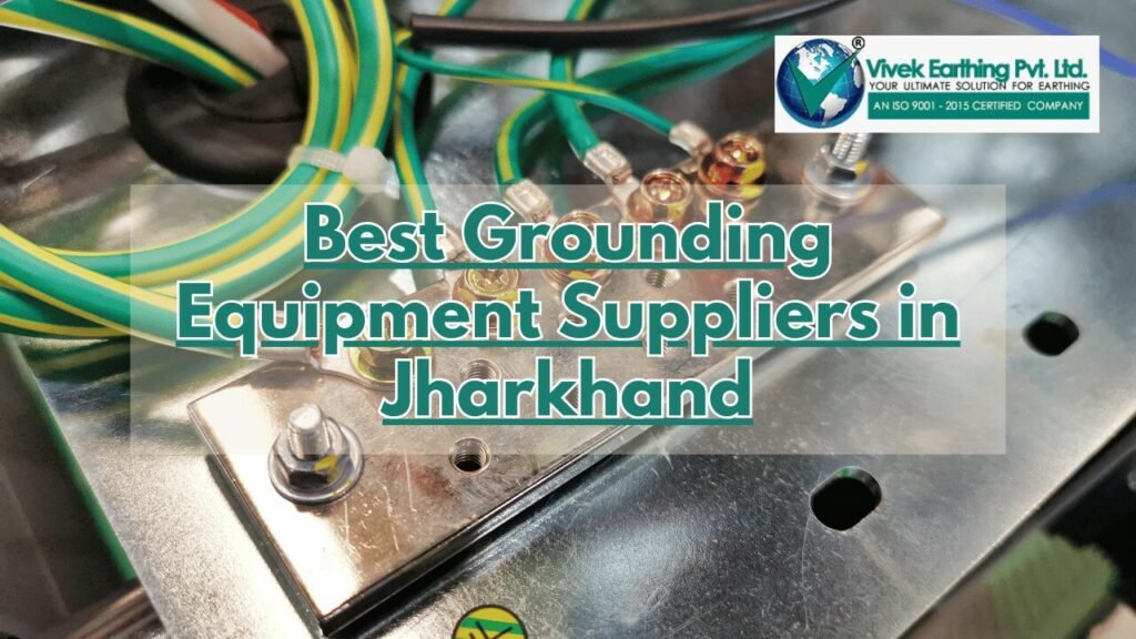 Grounding Equipment Suppliers in Jharkhand