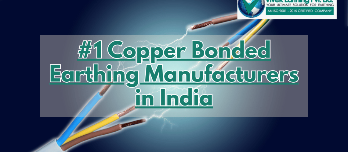 Copper Bonded Earthing Manufacturers