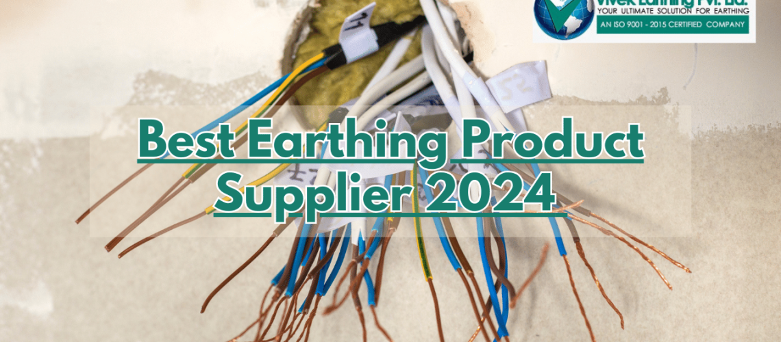 Best Earthing Product Supplier 2024