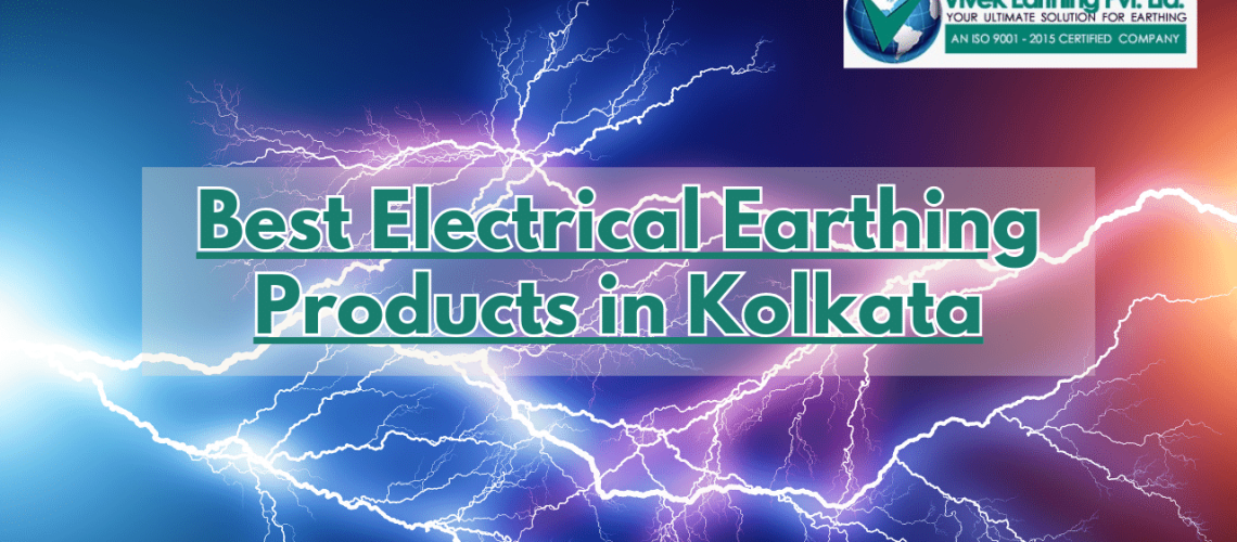 Best Electrical Earthing Products in Kolkata